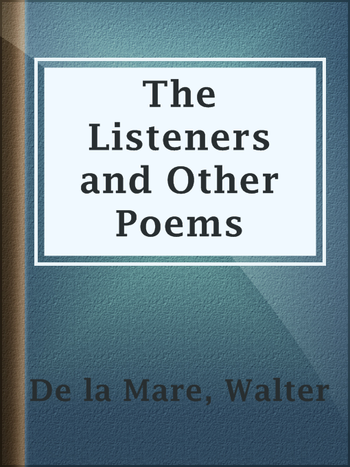 Title details for The Listeners and Other Poems by Walter de la Mare - Available